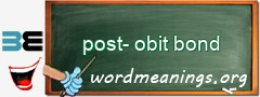 WordMeaning blackboard for post-obit bond